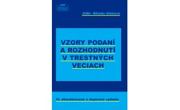 JUDr. M. Illašová : VZORY PODANÍ A ROZHODNUTÍ V TRESTNÝCH VECIACH